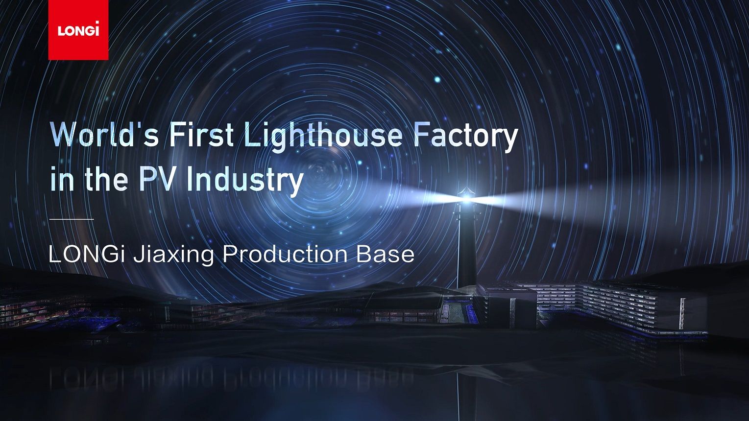 World's First Lighthouse Factoryin the Pv Industry